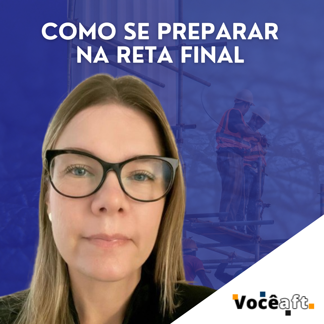 Como se preparar na Reta Final | VOCÊ AFT - Aprovando muita gente boa!